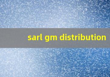 sarl gm distribution